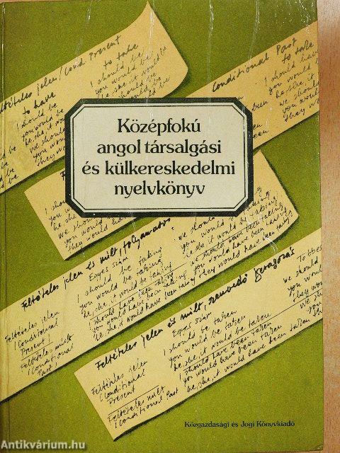 Középfokú angol társalgási és külkereskedelmi nyelvkönyv