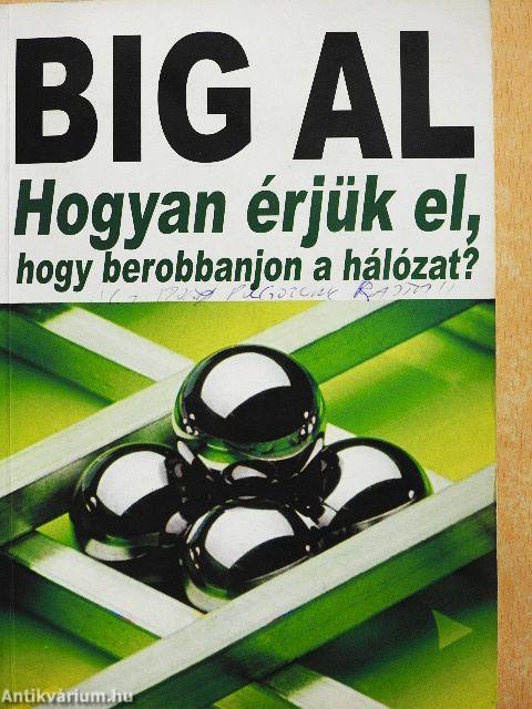Big Al - Hogyan érjük el, hogy berobbanjon a hálózat?