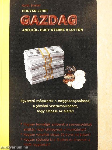 Hogyan lehet gazdag, anélkül, hogy nyerne a lottón