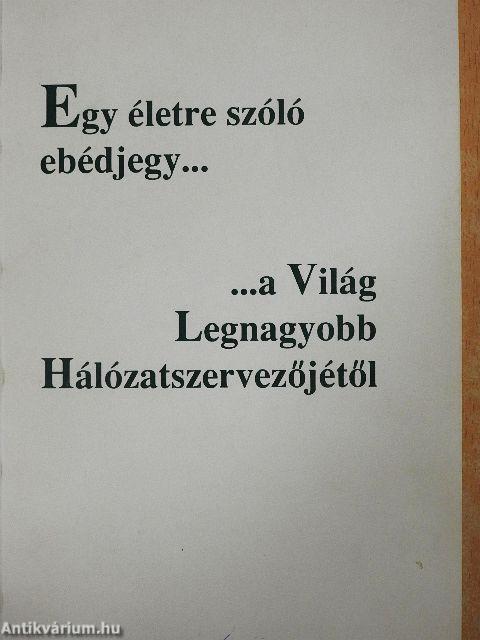 Egy életre szóló ebédjegy ... a Világ Legnagyobb Hálózatszervezőjétől