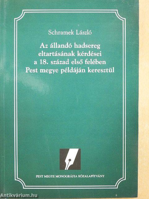 Az állandó hadsereg eltartásának kérdései a 18. század első felében Pest megye példáján keresztül