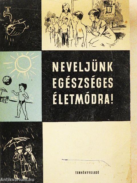 Neveljünk egészséges életmódra!