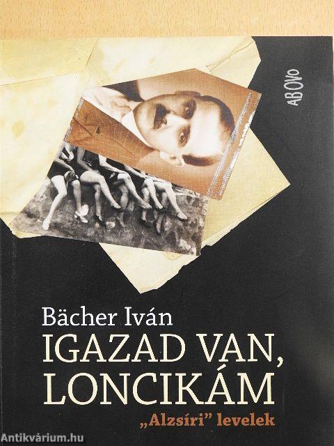 Igazad van, Loncikám