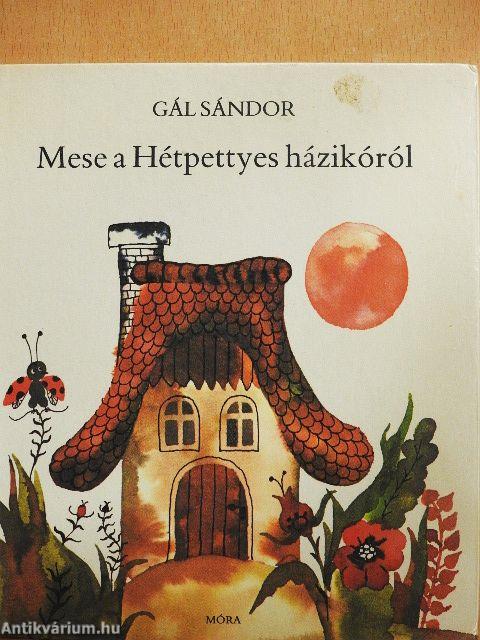 Mese a Hétpettyes házikóról