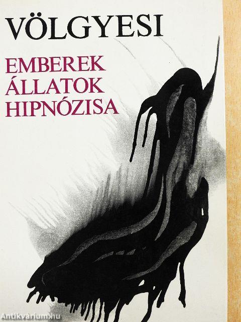 Emberek, állatok hipnózisa