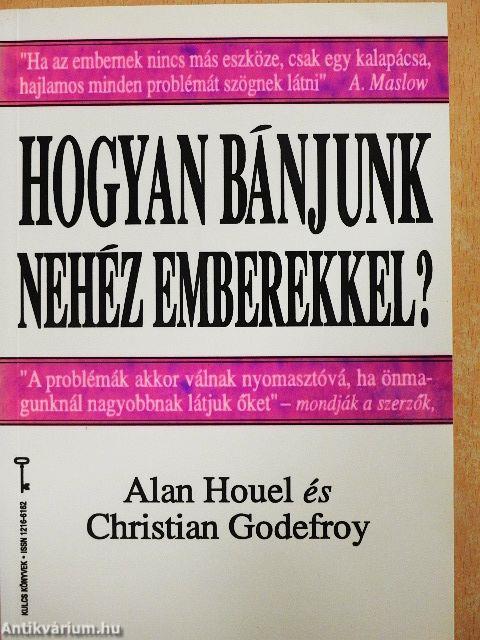 Hogyan bánjunk nehéz emberekkel?