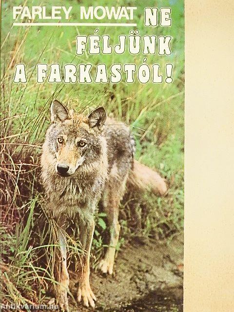 Ne féljünk a farkastól!