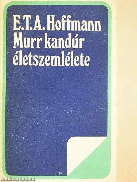 Murr Kandúr életszemlélete, valamint Johannes Kreisler karmester töredékes életrajza