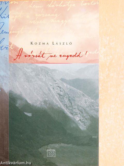 A rózsát ne engedd!