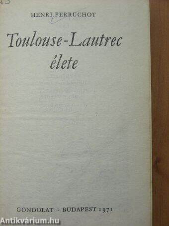 Toulouse-Lautrec élete