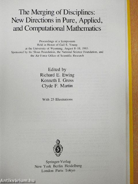 The Merging of Disciplines: New Directions in Pure, Applied, and Computational Mathematics