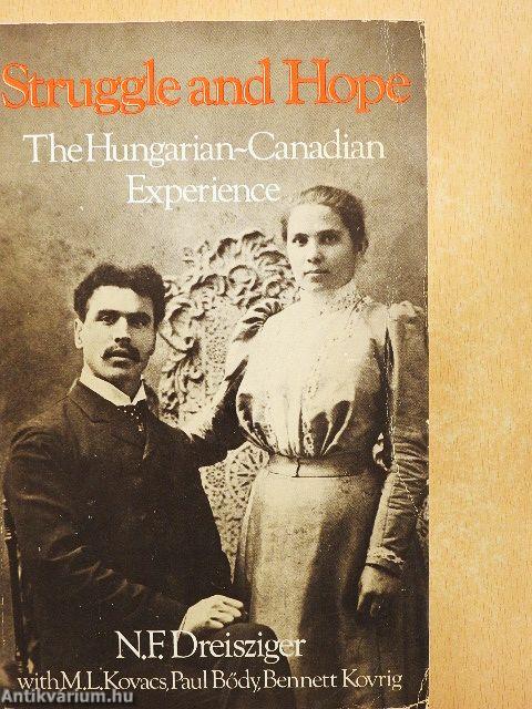 Struggle and Hope: The Hungarian-Canadian Experience