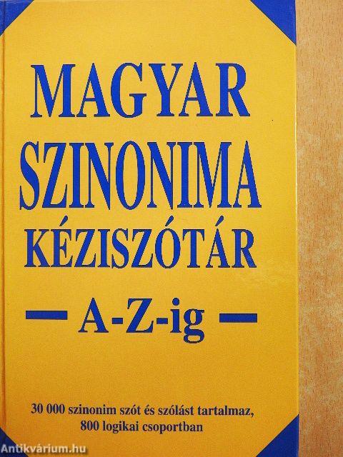 Magyar szinonima kéziszótár A-Z-ig