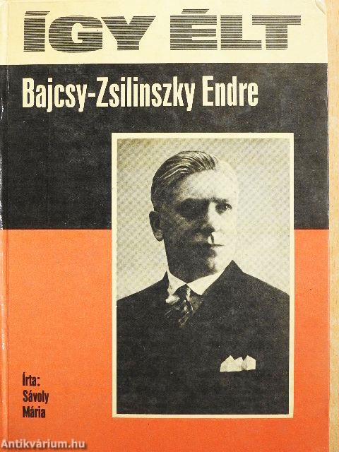 Így élt Bajcsy-Zsilinszky Endre