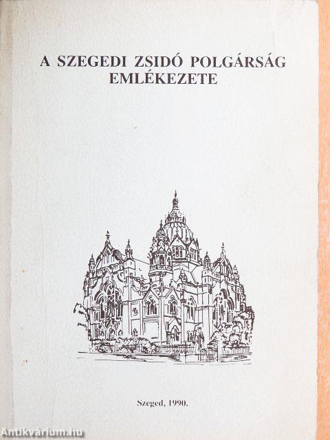 A szegedi zsidó polgárság emlékezete