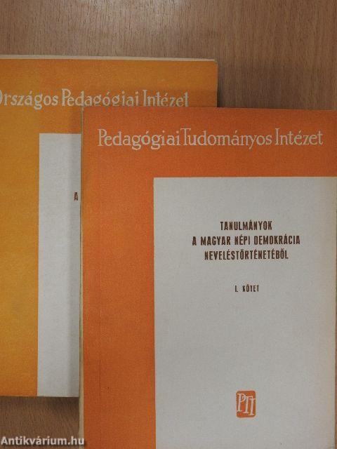 Tanulmányok a magyar népi demokrácia neveléstörténetéből I-II.