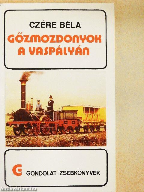 Gőzmozdonyok a vaspályán