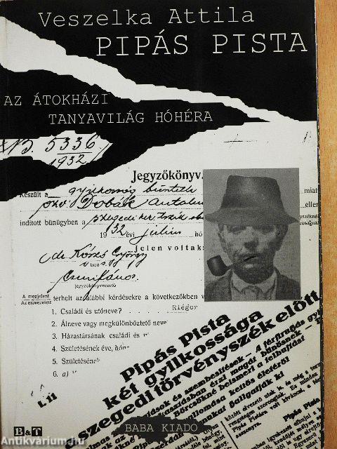 Pipás Pista, az átokházi tanyavilág hóhéra