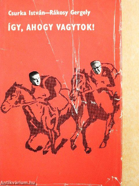 Így, ahogy vagytok!