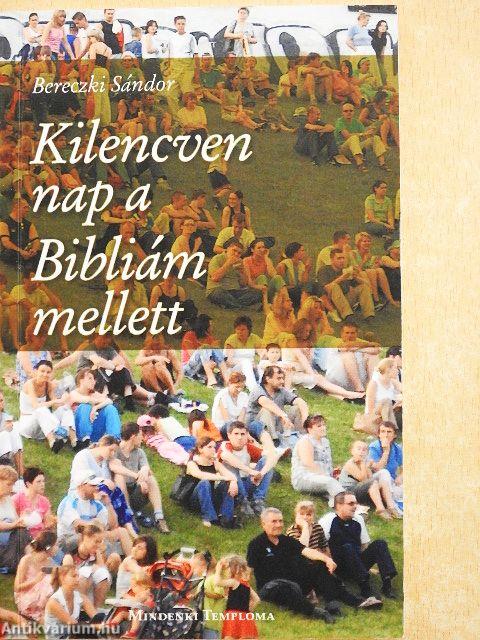 Kilencven nap a Bibliám mellett