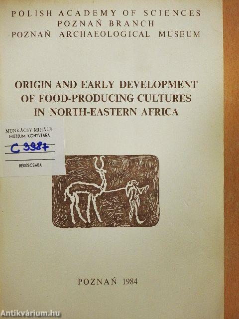 Origin and Early Development of Food-Producing Cultures in North-Eastern Africa