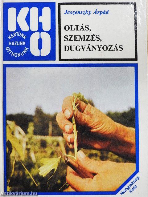 Oltás, szemzés, dugványozás