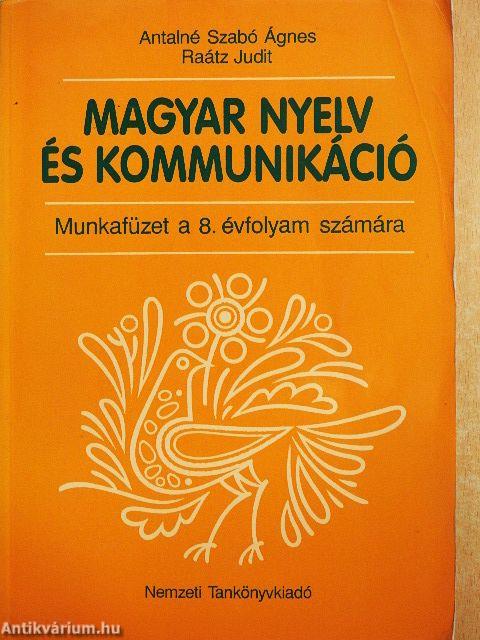 Magyar nyelv és kommunikáció - Munkafüzet a 8. évfolyam számára