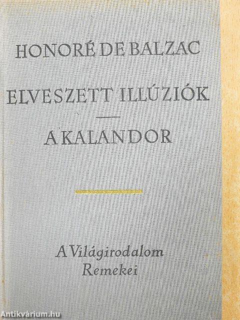 Elveszett illúziók/A kalandor I-II.
