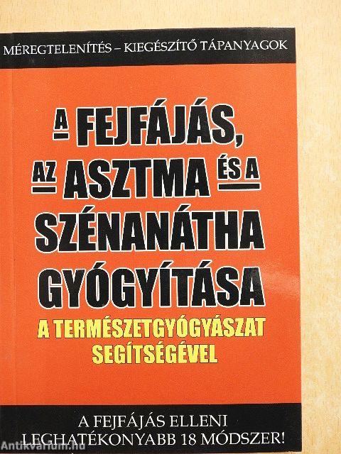 A fejfájás, az asztma és a szénanátha gyógyítása a természetgyógyászat segítségével
