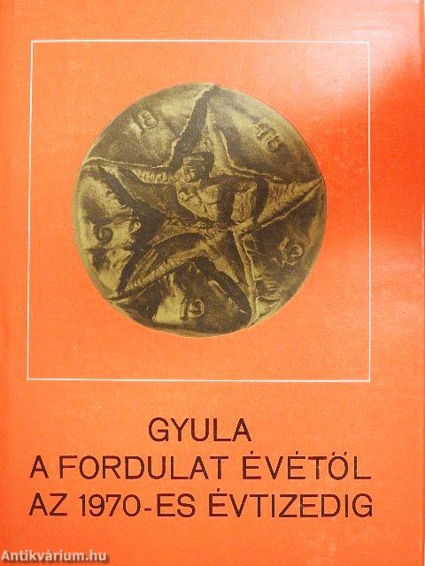 Gyula a fordulat évétől az 1970-es évtizedig
