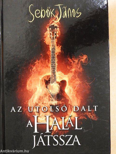 Az utolsó dalt a Halál játssza