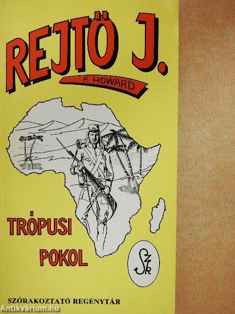 Trópusi pokol/Az ellopott század/Vissza a pokolba!