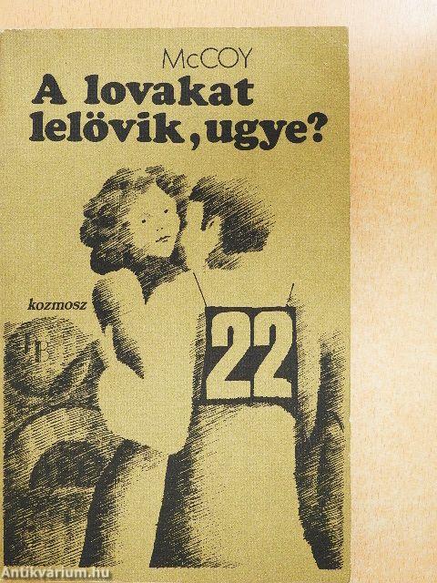 A lovakat lelövik, ugye?