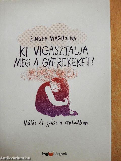 Ki vigasztalja meg a gyerekeket?