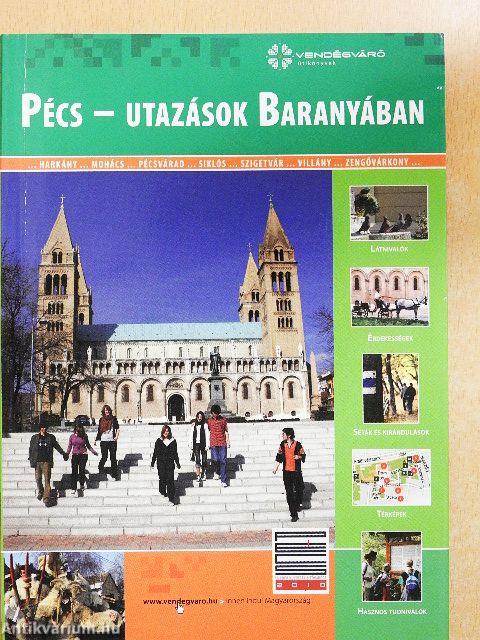 Pécs - Utazások Baranyában
