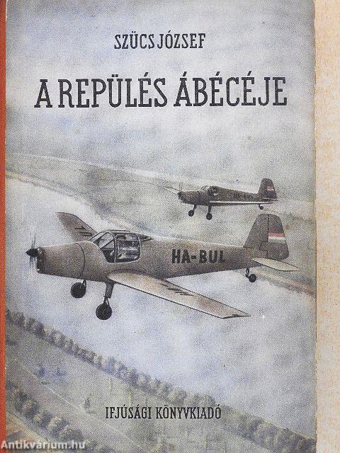 A repülés ábécéje