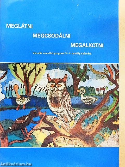 Meglátni, megcsodálni, megalkotni