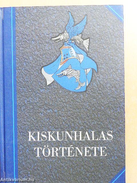 Kiskunhalas története 1-4.