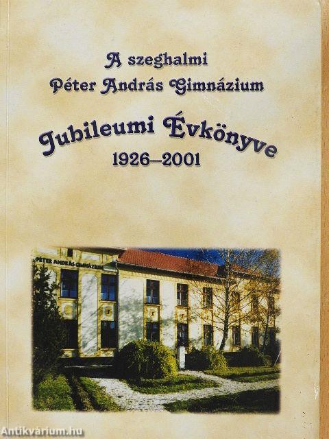 A szeghalmi Péter András Gimnázium Jubileumi Évkönyve