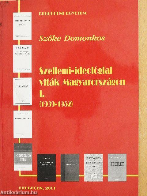 Szellemi-ideológiai viták Magyarországon I.