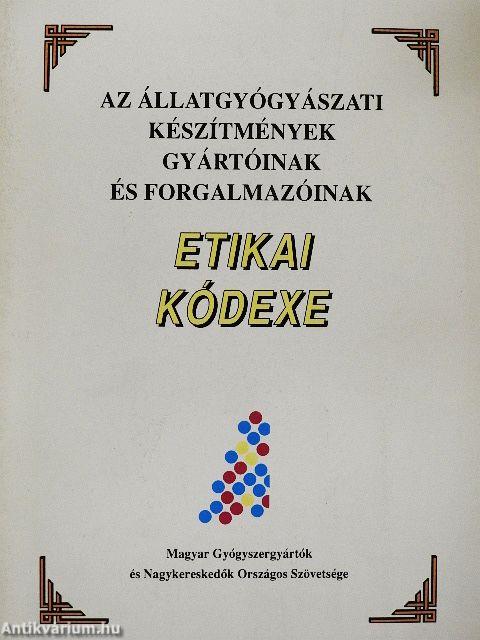 Az állatgyógyászati készítmények gyártóinak és forgalmazóinak etikai kódexe