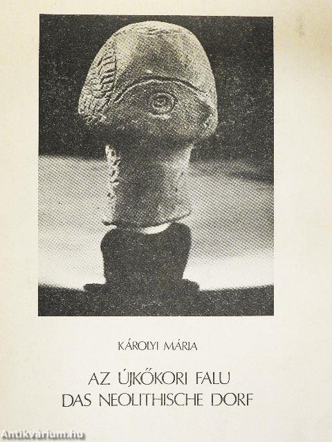Az újkőkori falu/Das Neolithische Dorf