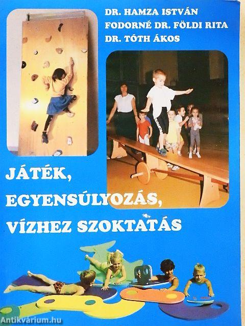 Játék, egyensúlyozás, vízhez szoktatás
