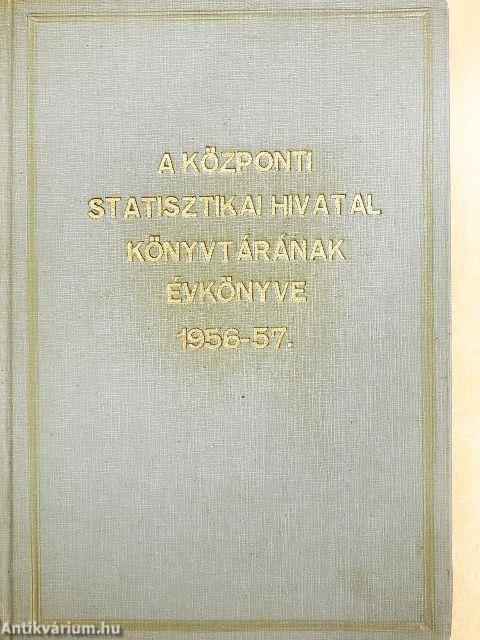A Központi Statisztikai Hivatal Könyvtárának Évkönyve 1956-57.