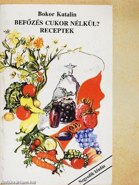 Befőzés cukor nélkül?