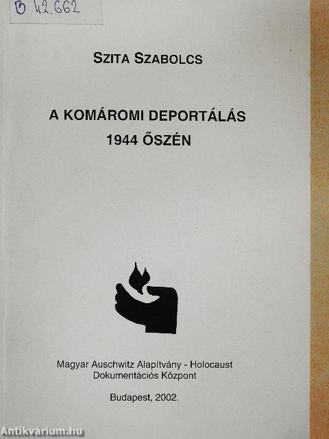 A komáromi deportálás 1944 őszén