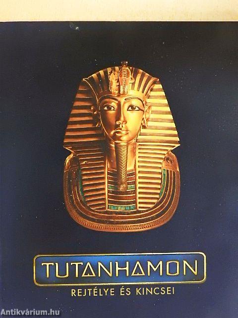 Tutanhamon rejtélye és kincsei