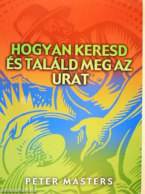 Hogyan keresd és találd meg az Urat