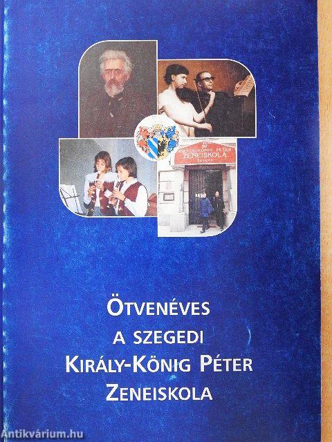 Ötvenéves a szegedi Király-König Péter Zeneiskola