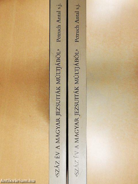 Száz év a magyar jezsuiták múltjából I-II.